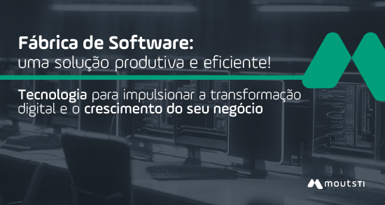 Fábrica de Software: uma solução produtiva e eficiente!